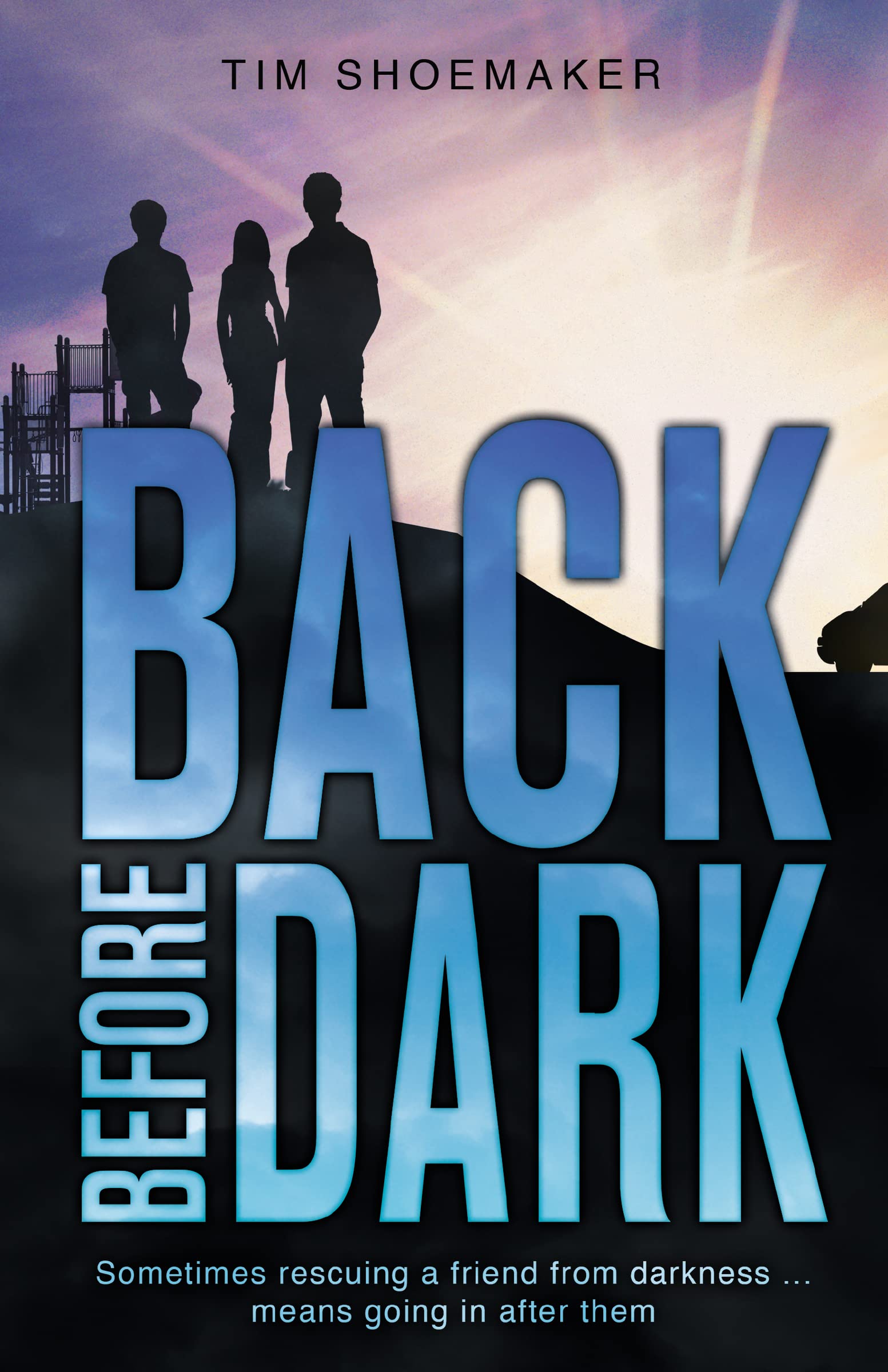 Back Before Dark: Sometimes Rescuing a Friend f. Shoemaker<|