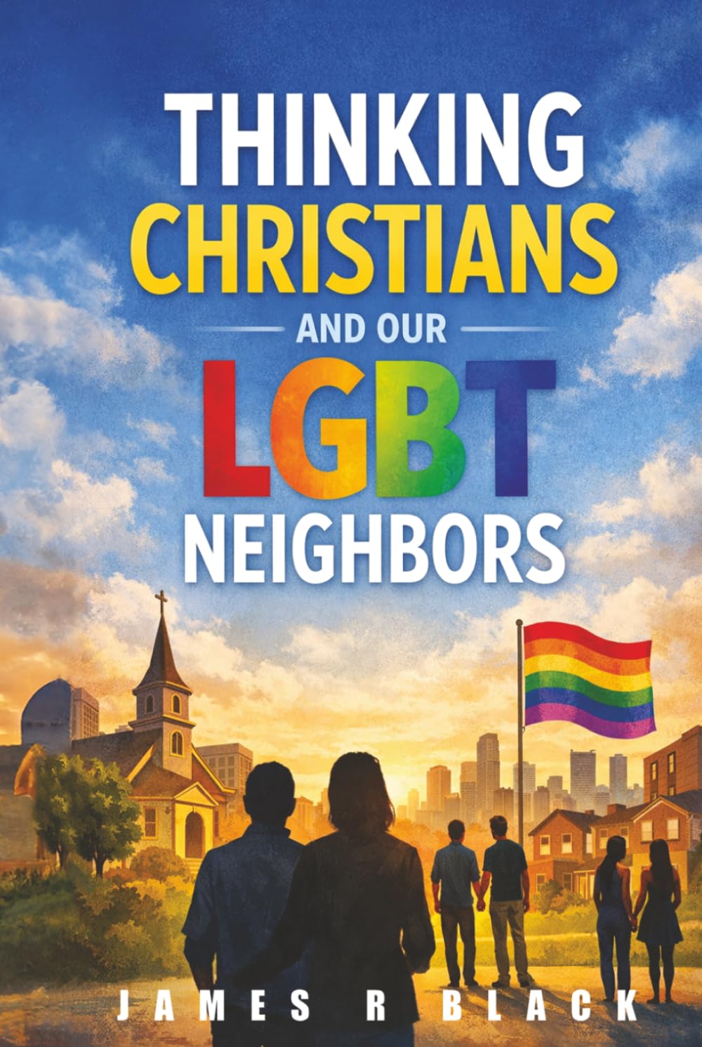 THINKING CHRISTIANS AND OUR LGBT NEIGHBORS