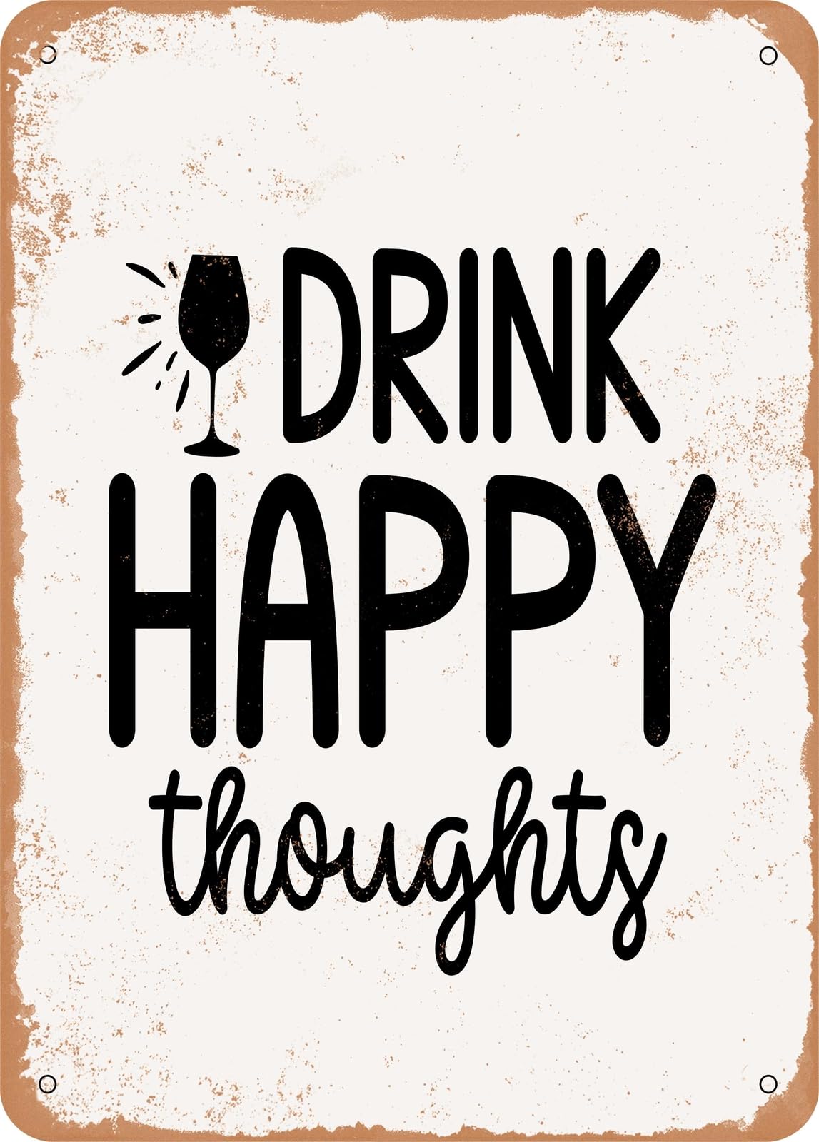 Metal Sign - Drink Happy Thoughts - Vintage Rusty Look home decor