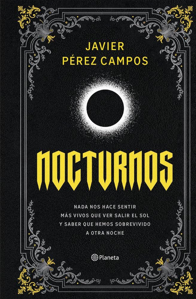 Nocturnos: Nada nos hace sentir más vivos que ver salir el sol y saber que hemos sobrevivido a otra noche (No Ficción)