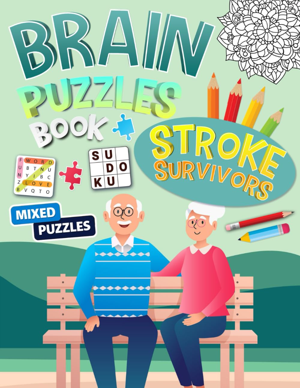 Brain Puzzles Book For Stroke Survivors: Mixed Puzzles Activity Book With Dementia and Alzheimer Includes Word Search, Number Fill in, Word Scramble, Sudoku, Math, Maze And More!