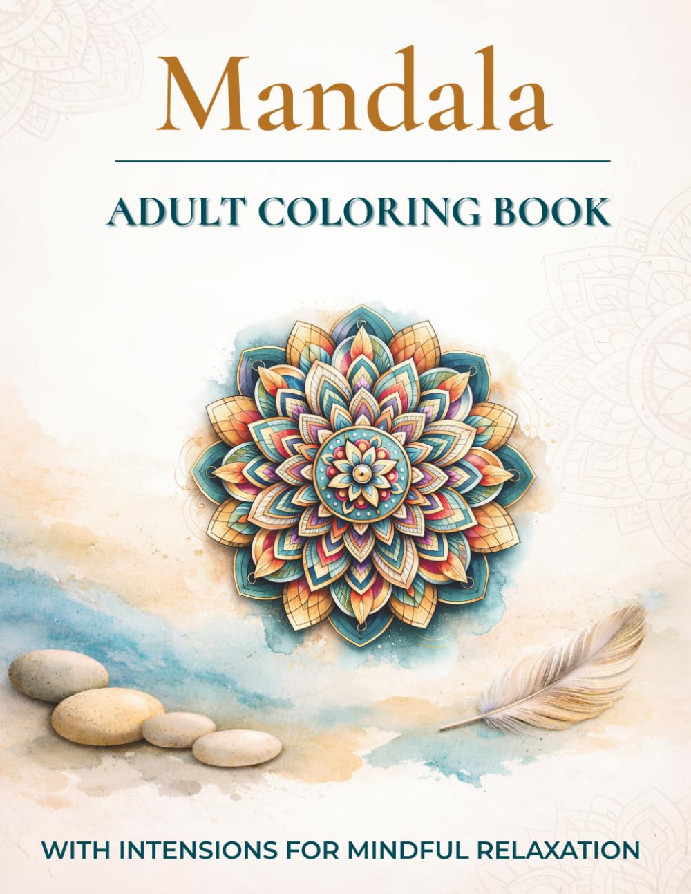 Mandala - adult coloring book with intentions for mindful relaxation: A Calm Coloring Book with 55 Mandalas for Focus, Relaxation and Presence