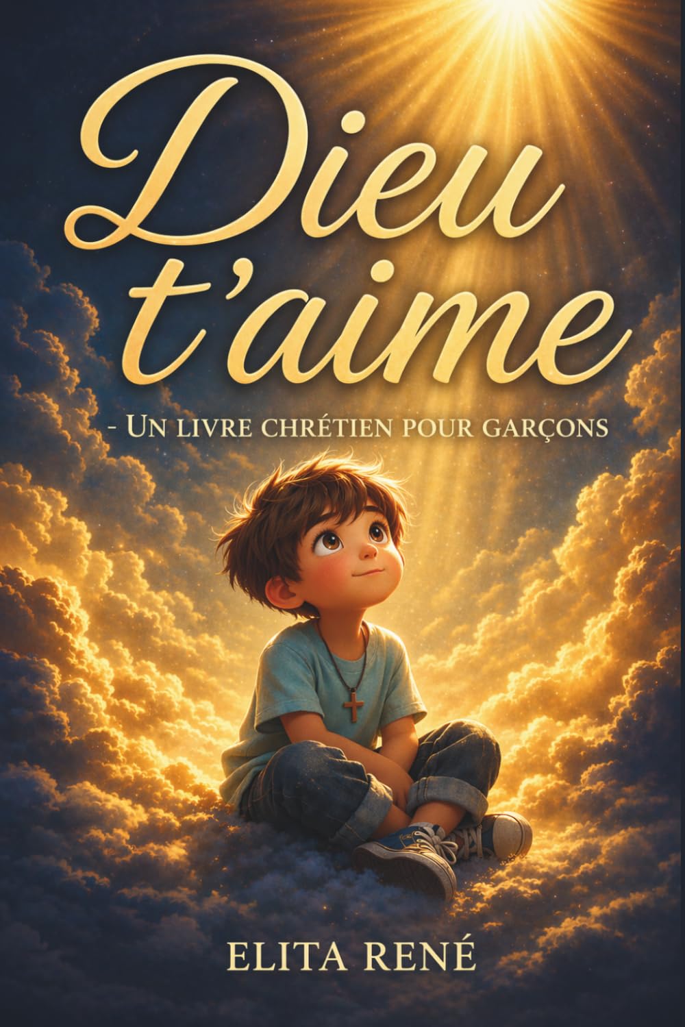 Dieu t'aime - Un livre chrétien pour garçons: Histoires inspirantes sur la foi, l'estime de soi et l'amitié avec de courts dévotionnels