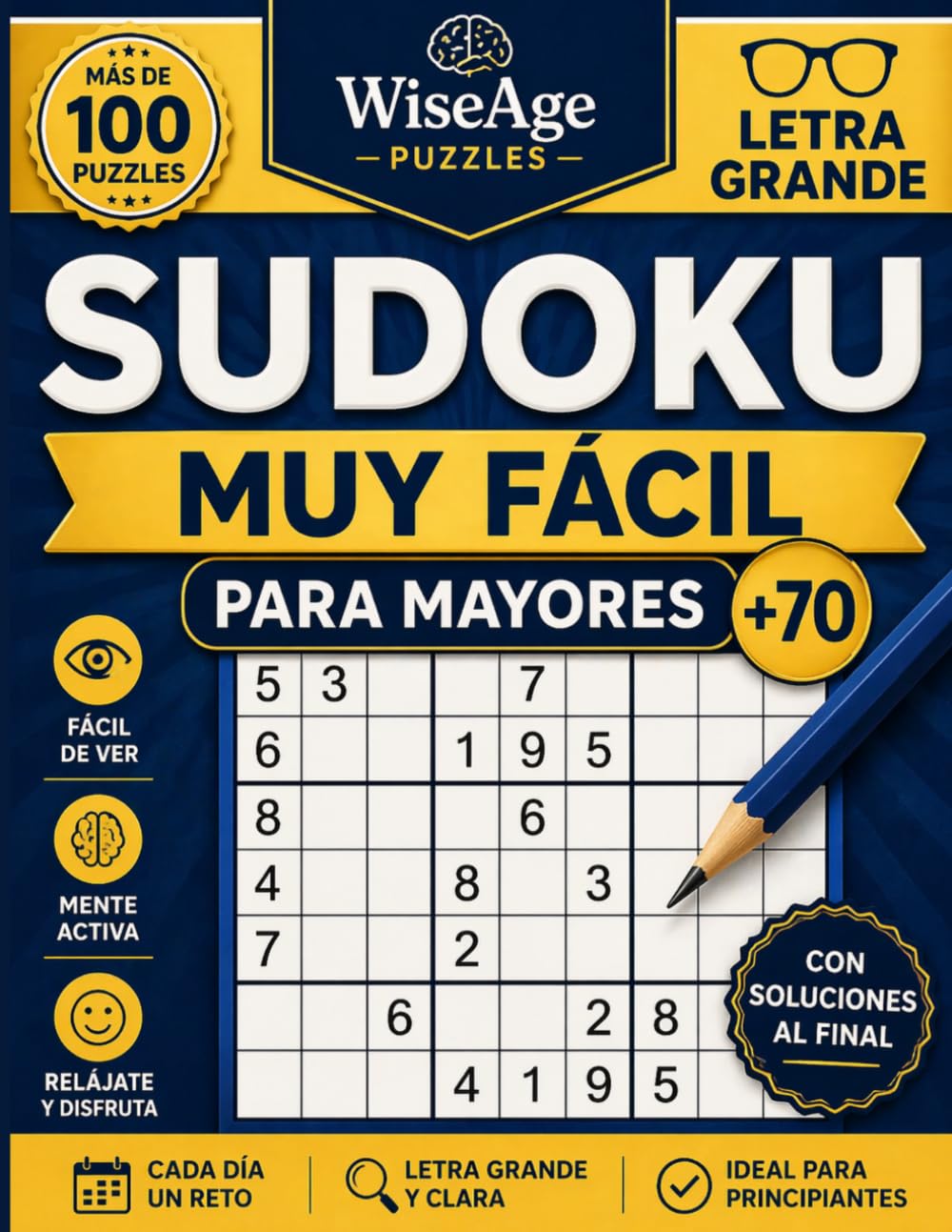 Sudoku Muy Fácil para Mayores con Letra Muy Grande: Más de 100 sudokus 9×9 para principiantes | 1 puzzle por página | Ideal para mantener la mente ... | Con soluciones (Nora Wise – Mente Activa)