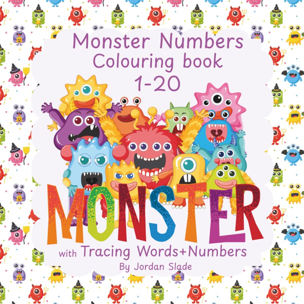 Monster Numbers 1-20: Colouring & Tracing Fun for Kids Ages 3-6 – Learn to Count and Write with Silly Monsters