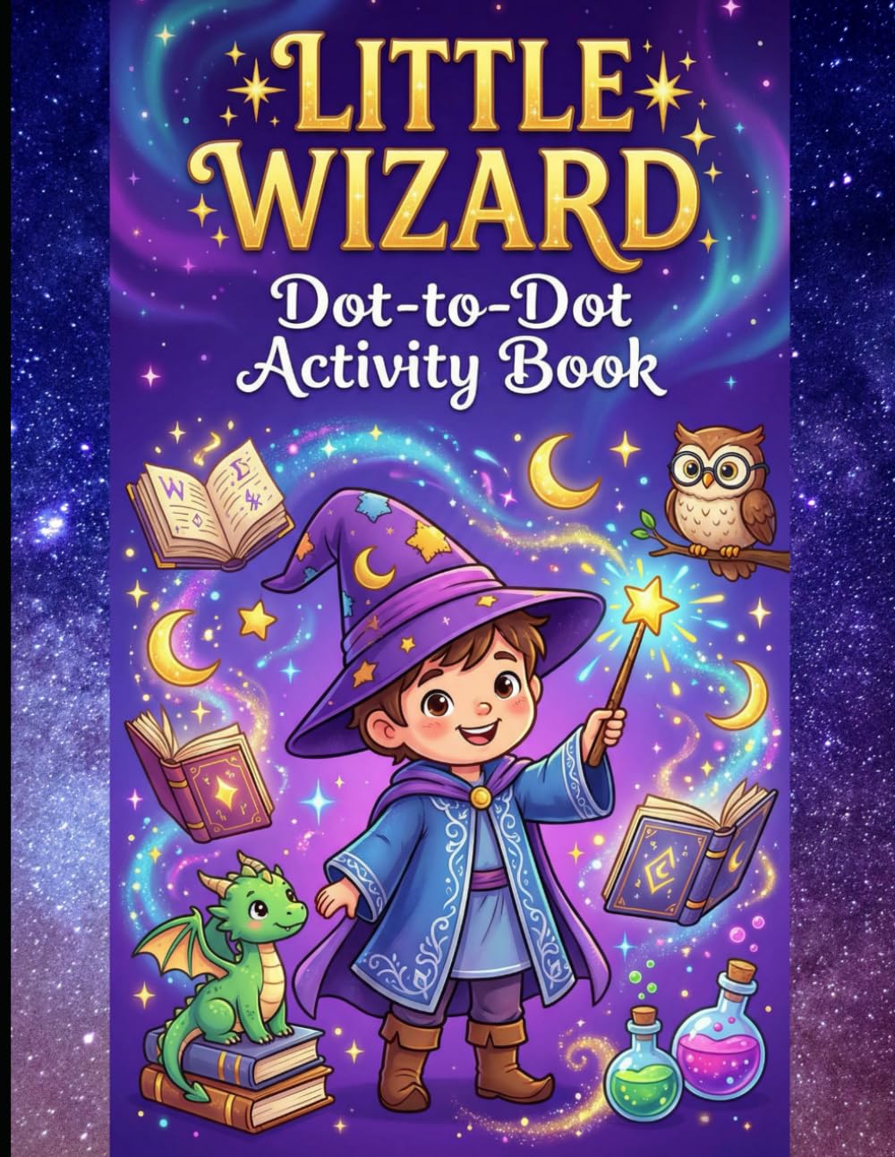 Wizard World Dot-to-Dot Activity Book: Connect the Dots Puzzles for Kids Ages 4-6