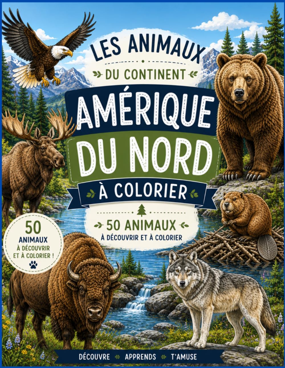 Les Animaux des 5 Continents: Amérique du Nord