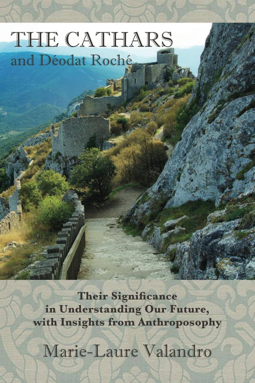 The Cathars and Déodat Roché: Their Significance in Understanding Our Future, with Insights from Anthroposophy