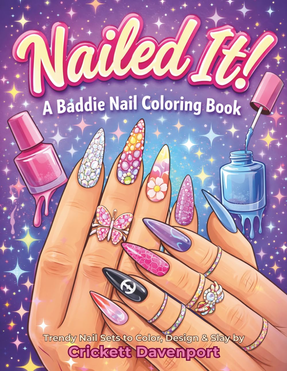 Nailed It! A Baddie Nail Coloring Book: Trendy Nail Sets to Color, Design & Slay