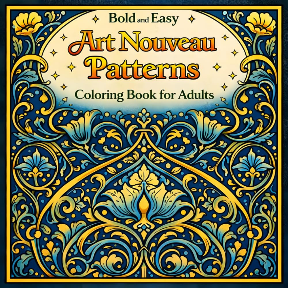 Bold and Easy Art Nouveau Patterns: Coloring Book for Adults with Decorative Ornaments and Relaxing Repeating Designs