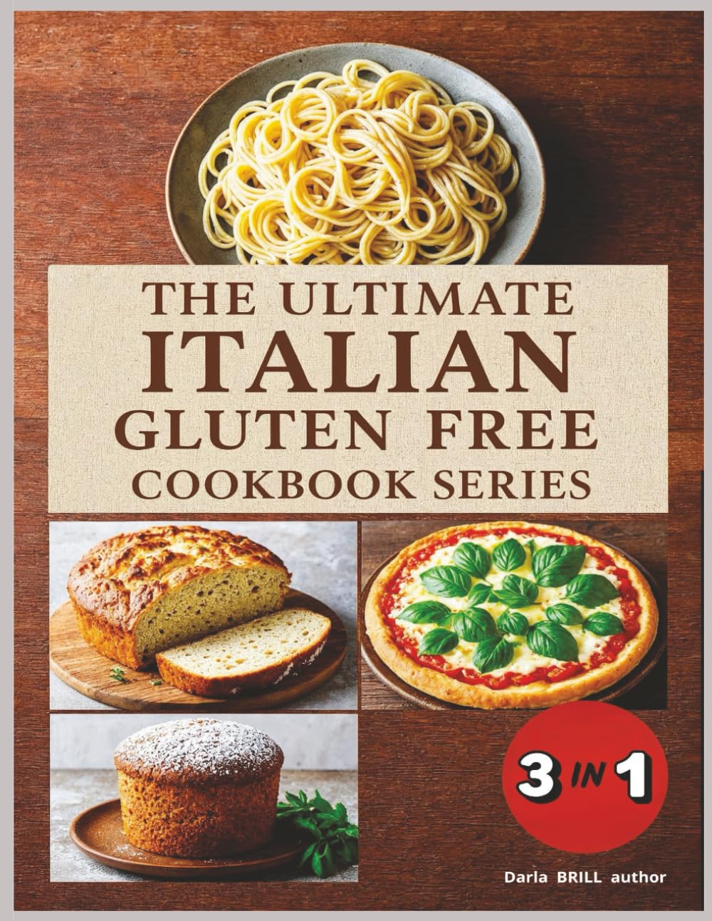 The Ultimate Italian Gluten-Free Cookbook Series 3 in 1 Collection: Pasta, Bread & Pizza, and Holiday Recipes