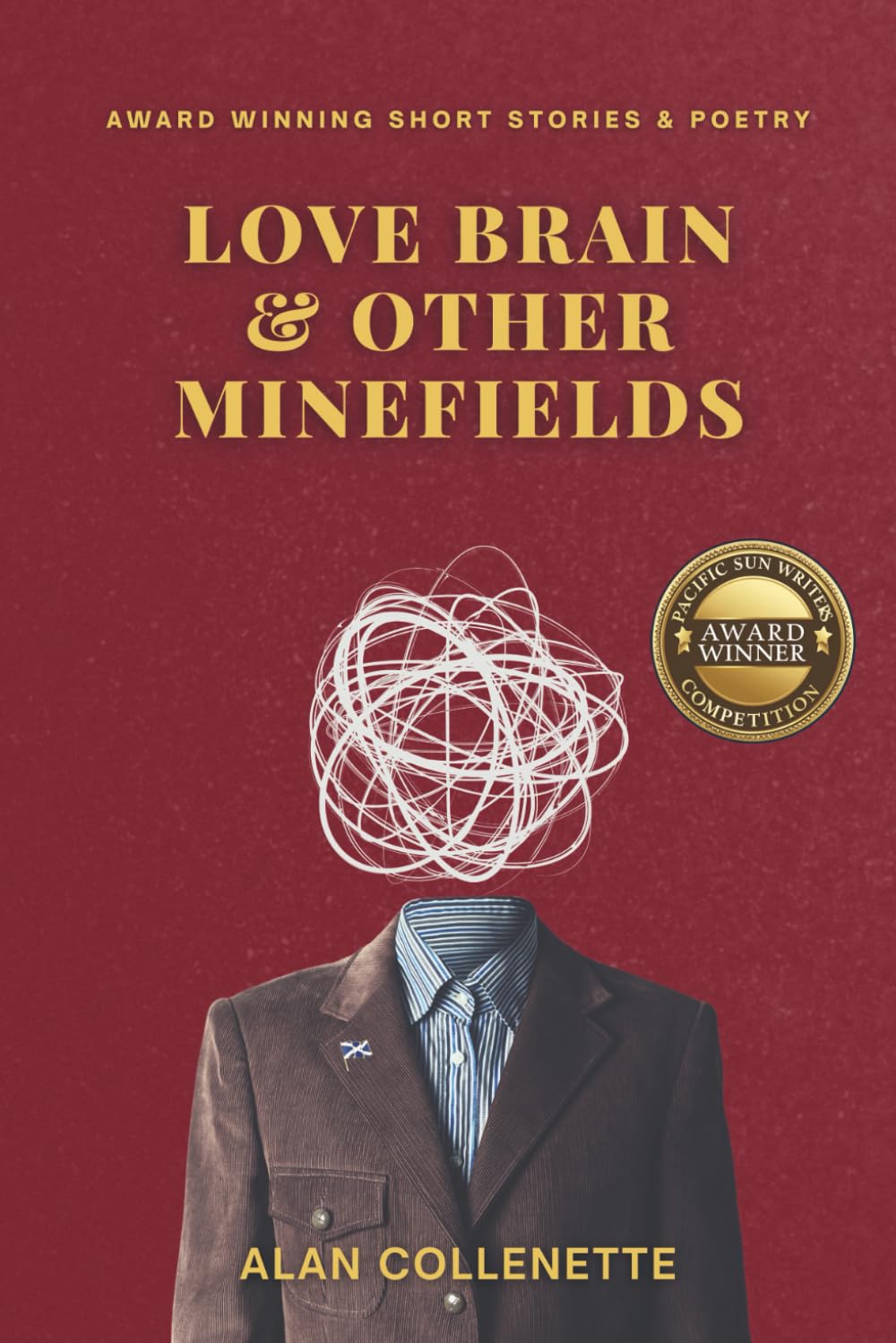 Love Brain & Other Minefields: Award Winning Short Stories and Poetry
