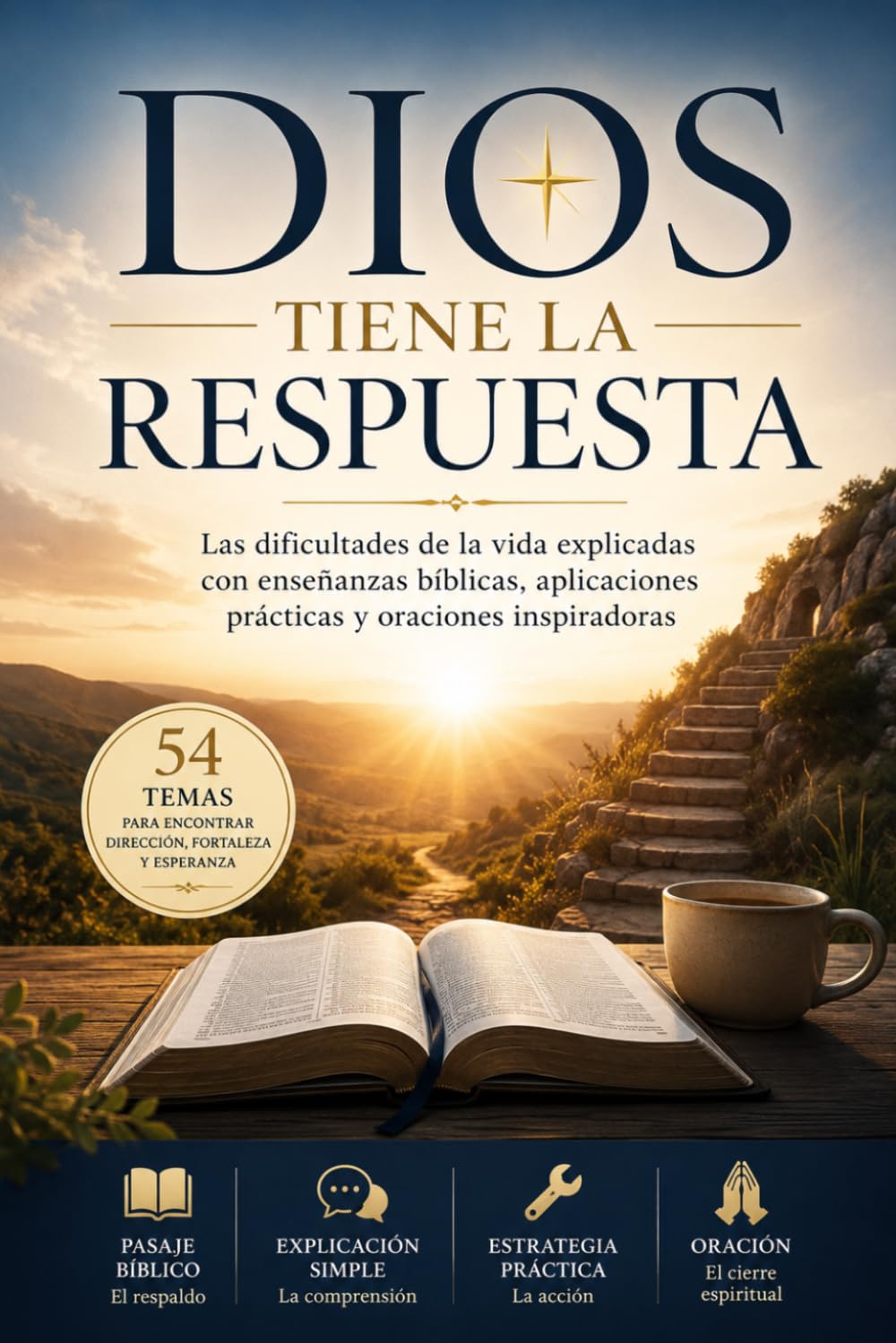 Dios tiene la respuesta: Las dificultades de la vida explicadas con enseñanzas bíblicas, aplicaciones prácticas y oraciones inspiradoras
