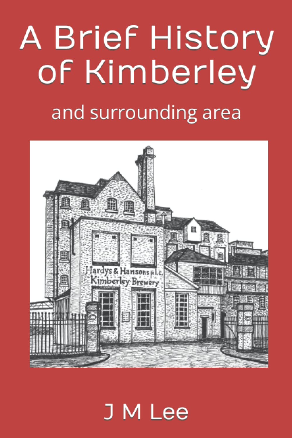 A Brief History of Kimberley: and surrounding area
