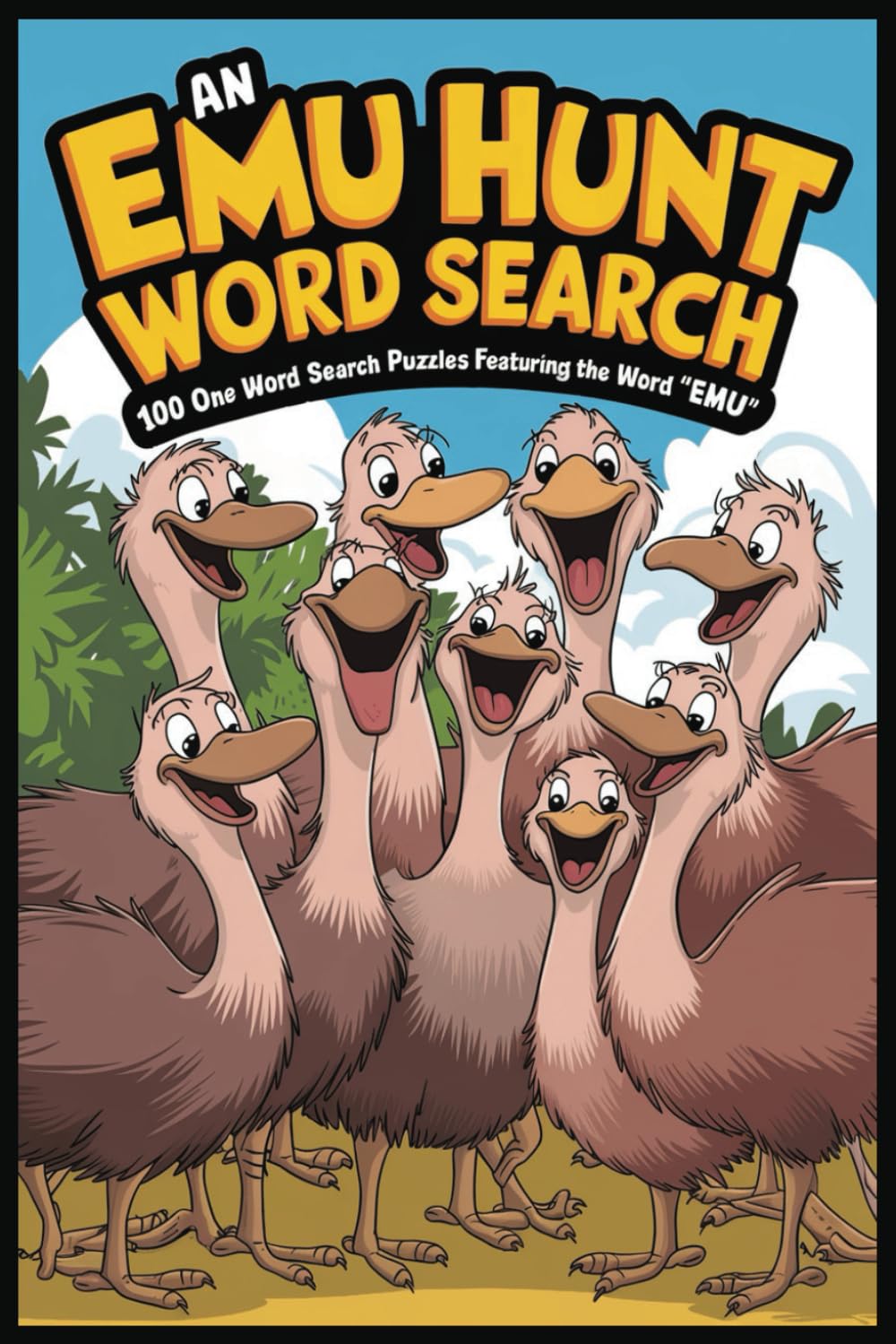 AN EMU HUNT WORD SEARCH: 100 One Word Search Puzzles Featuring the Word “EMU” (A One Word Hunt Word Search Book)