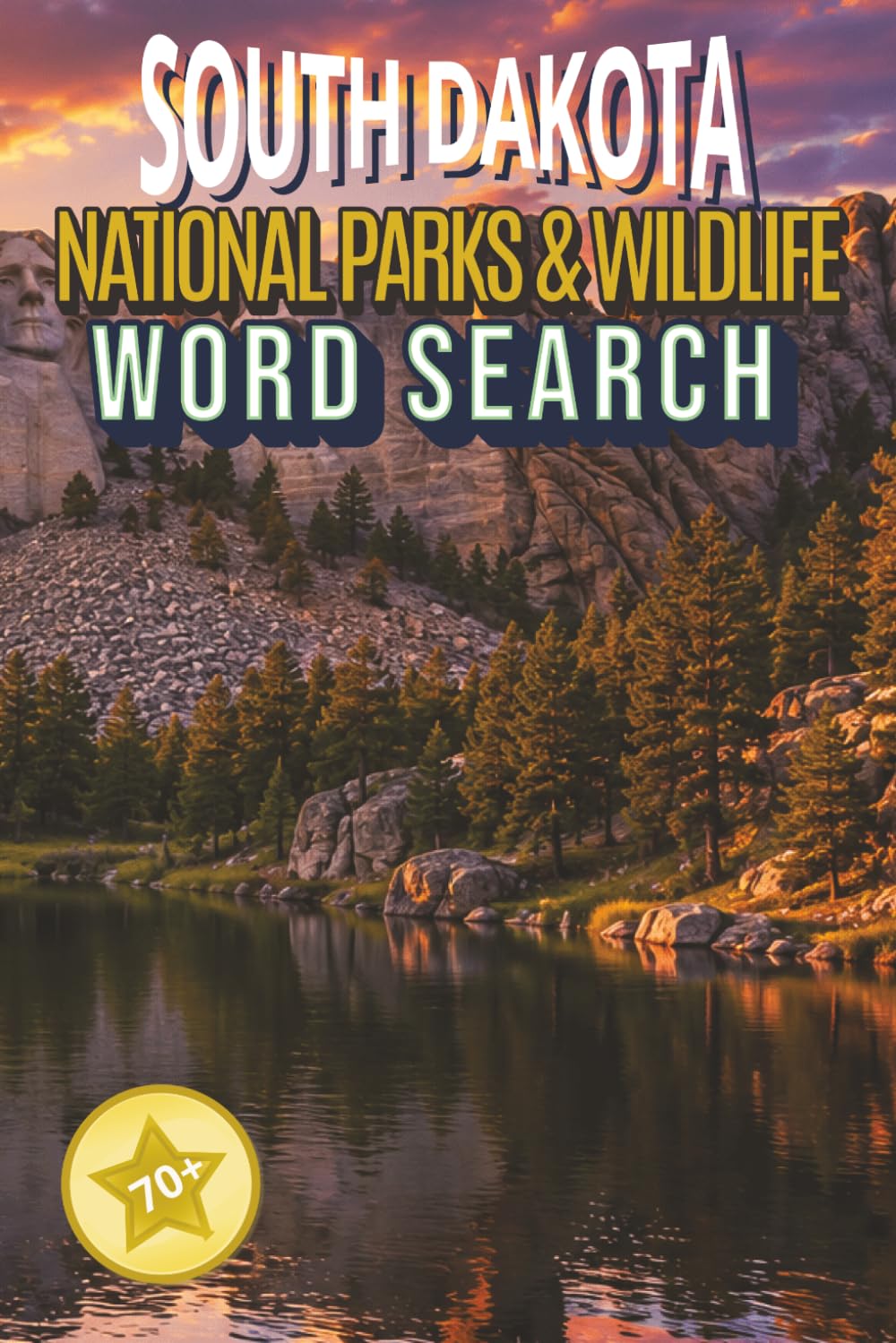 South Dakota National Parks & Adventure: 70+ Word Search Puzzles Featuring South Dakota National Parks, Badlands, Wildlife, Mountains, Caves, Scenic Landscapes, and Outdoor Adventures