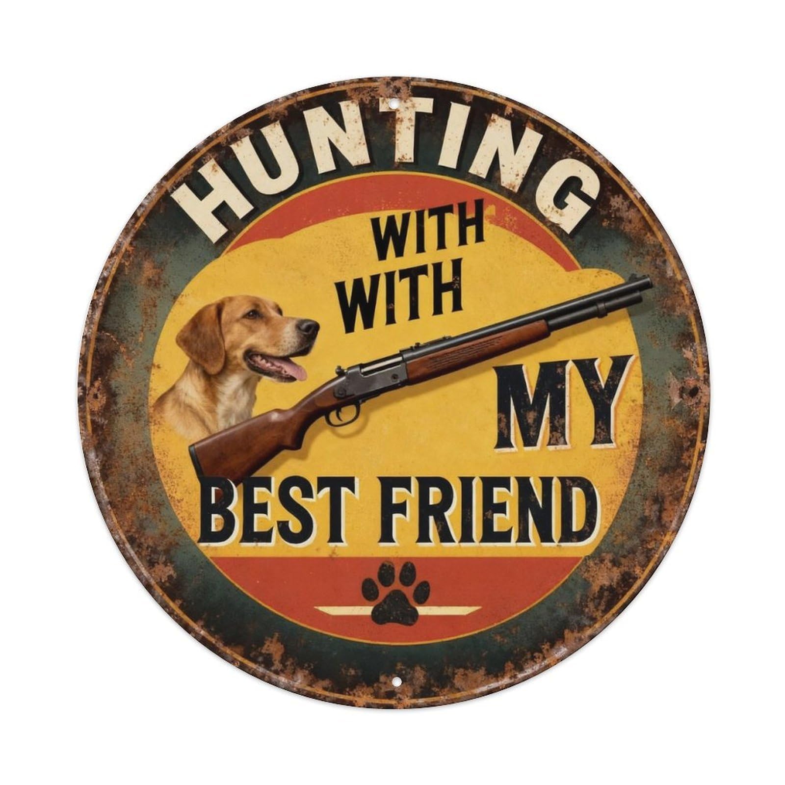 Hunting with My Best Friend Metal Tin Sign Plaque