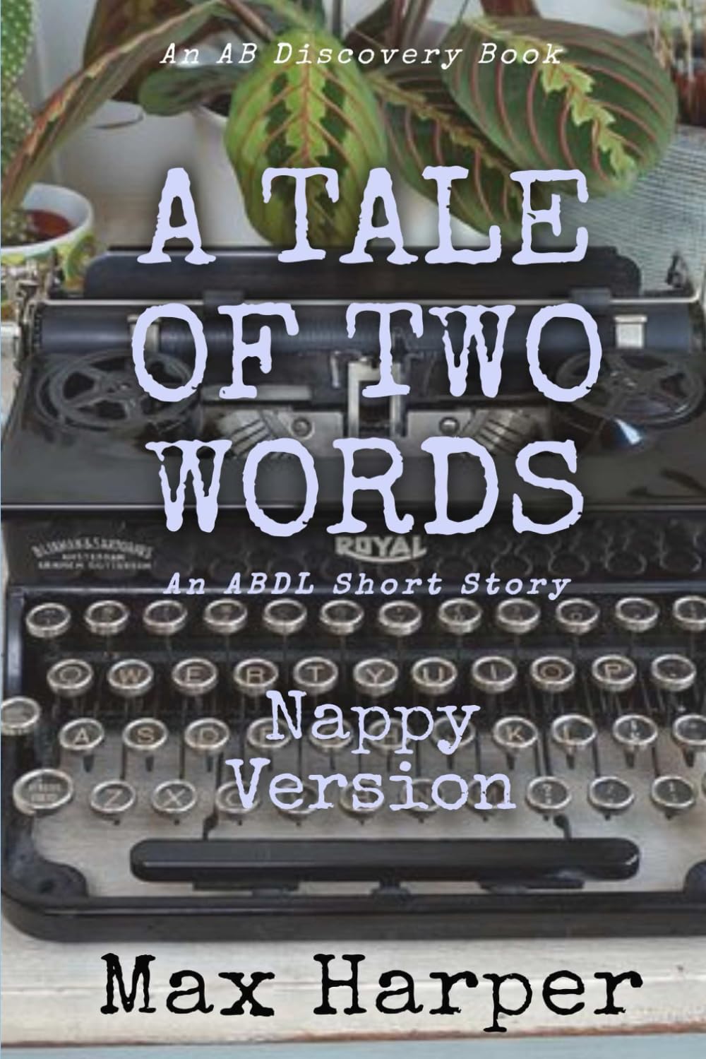 A Tale of Two Words (Nappy Version): An ABDL story