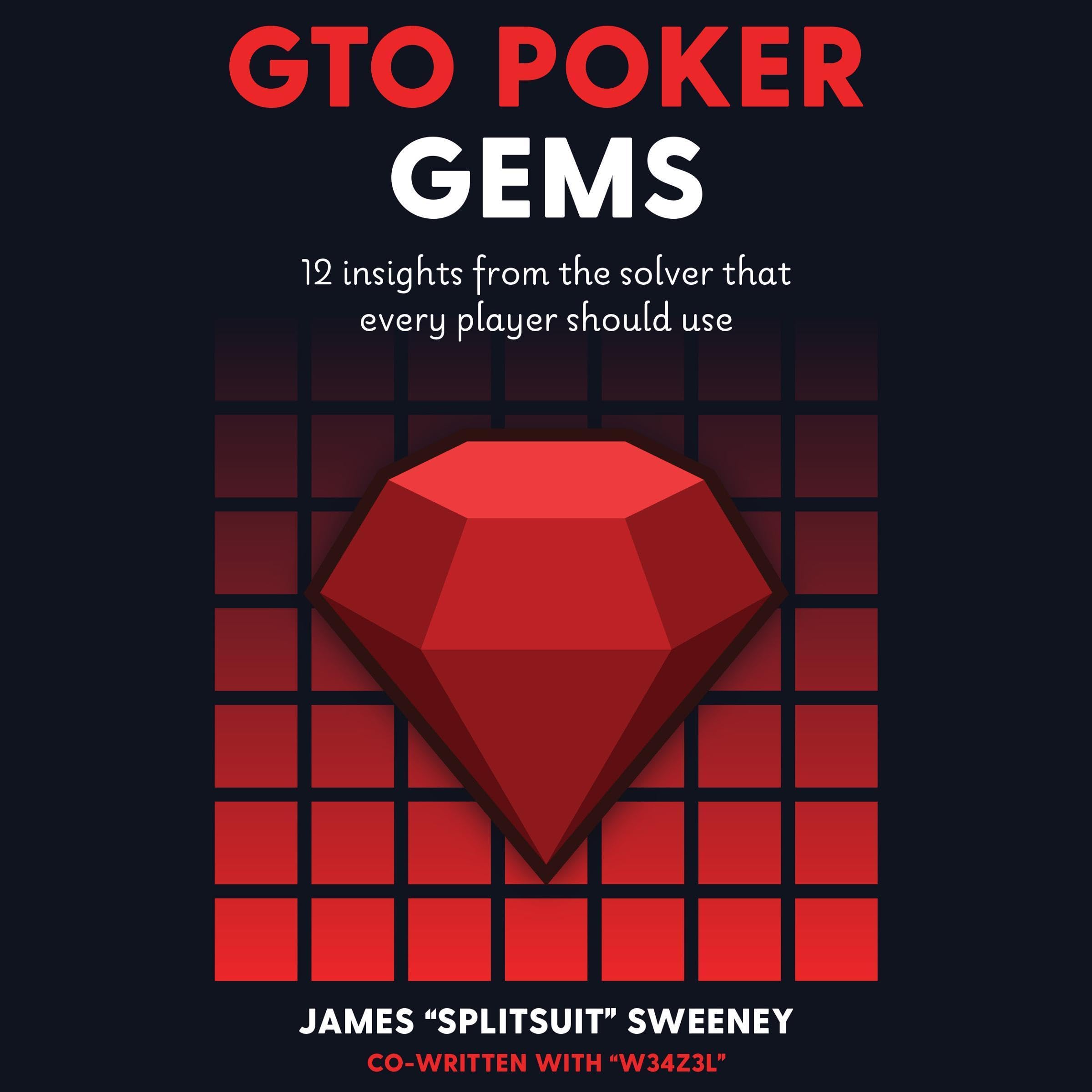 Gto Poker Gems: 12 Insights From the Solver That Every Player Should Use