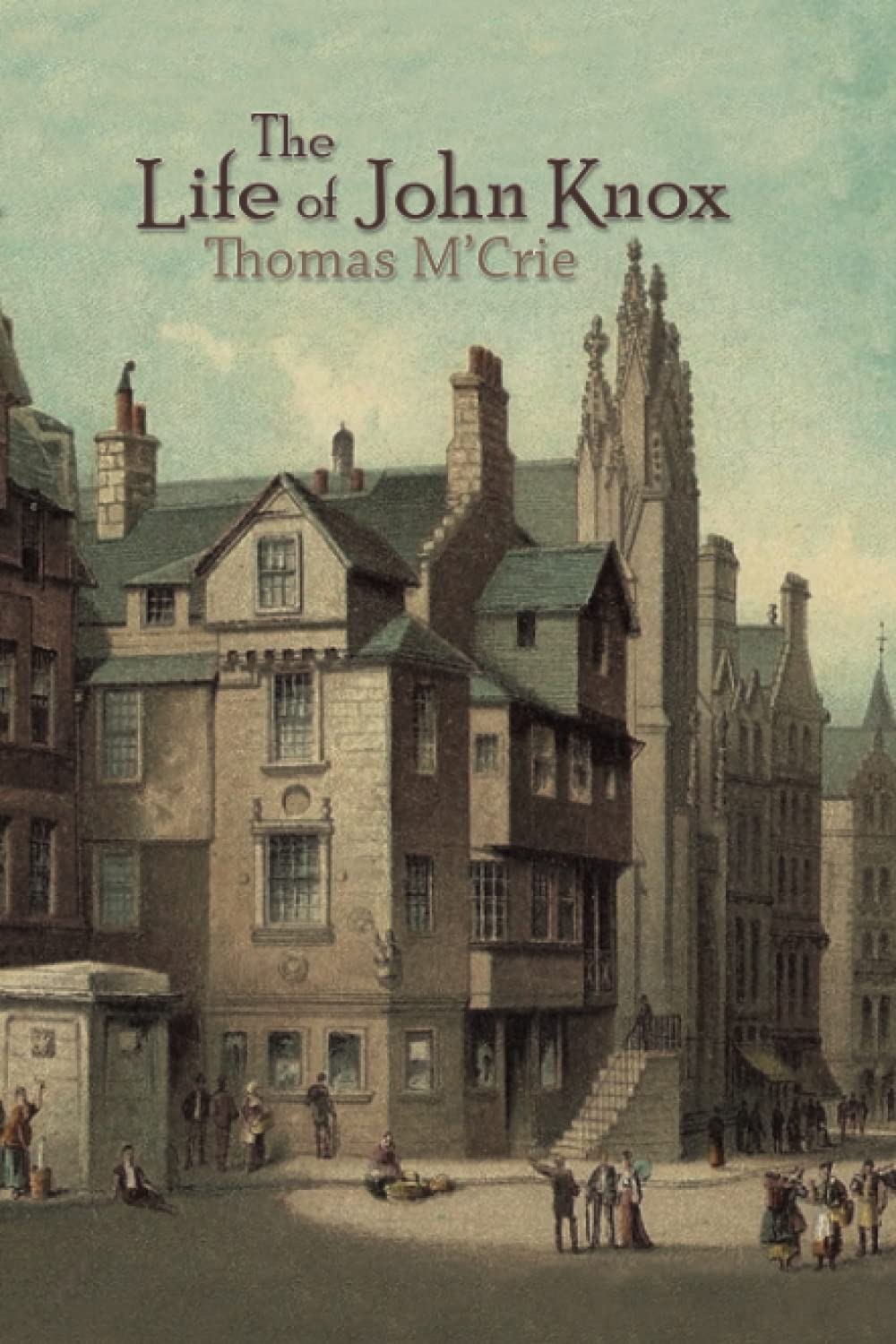 The Life of John Knox