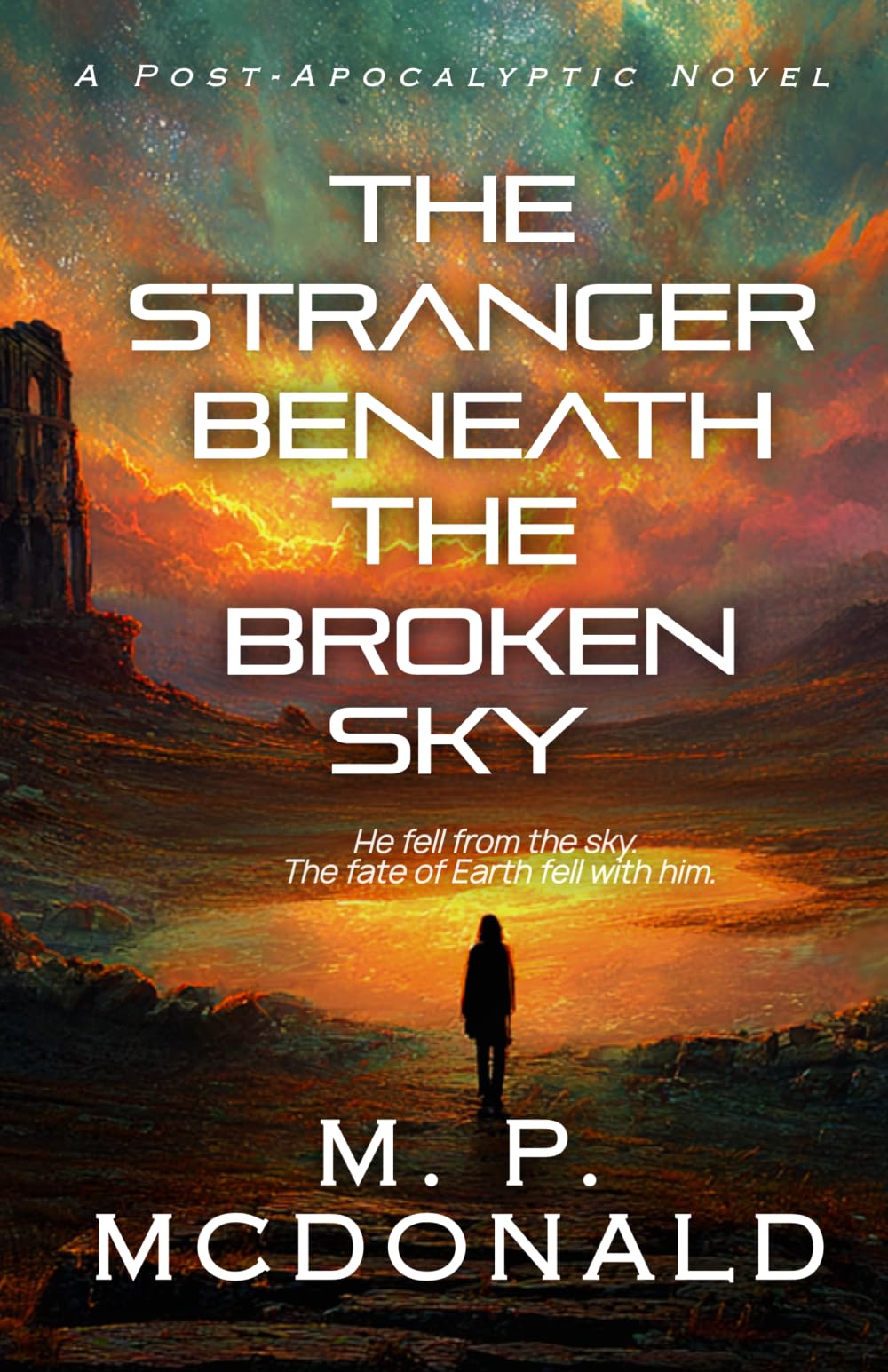 The Stranger Beneath the Broken Sky: A Post-Apocalyptic Novel (The Broken Sky Series)