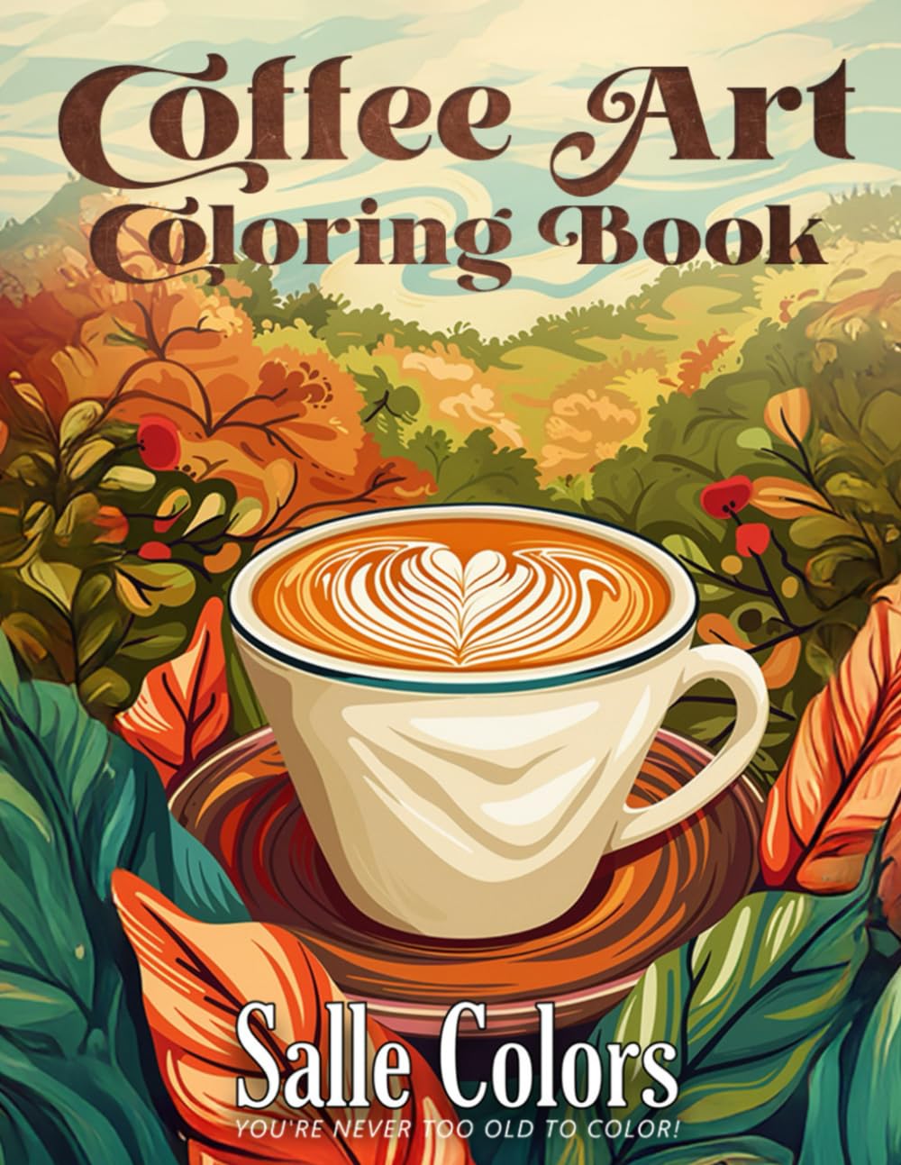 Coffee Art: Coloring Book of Latte, Espresso, and Caffeine Designs for Baristas and Cafe Connoisseurs