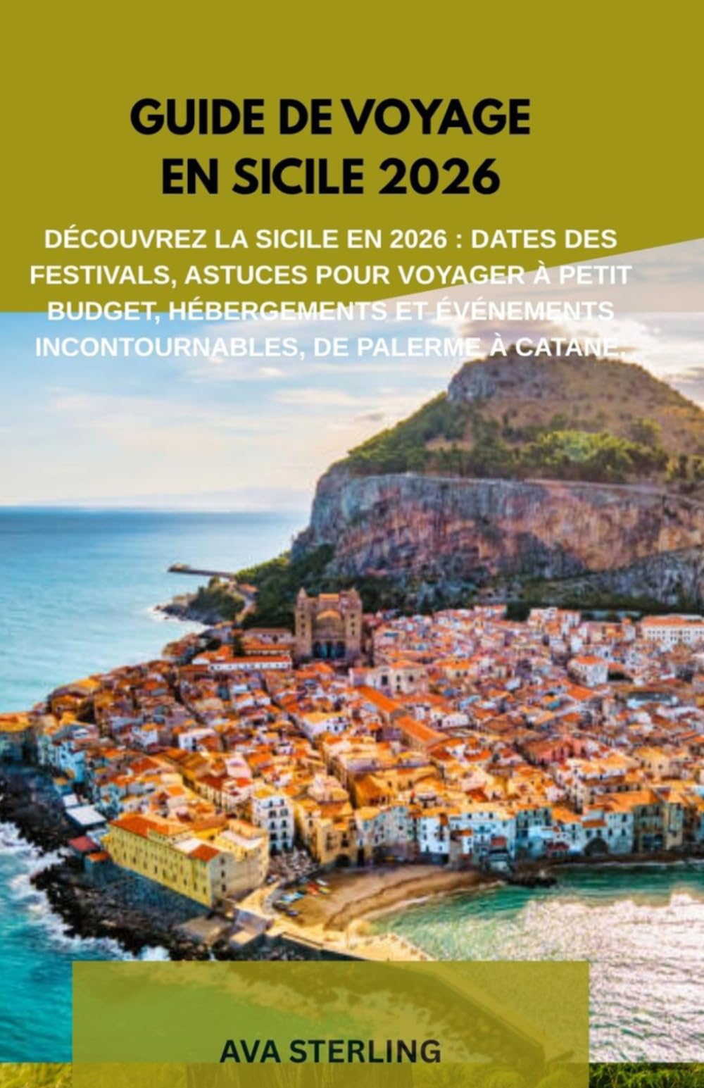GUIDE DE VOYAGE EN SICILE 2026: Découvrez la Sicile en 2026 : dates des festivals, astuces pour voyager à petit budget, hébergements et événements incontournables, de Palerme à Catane.