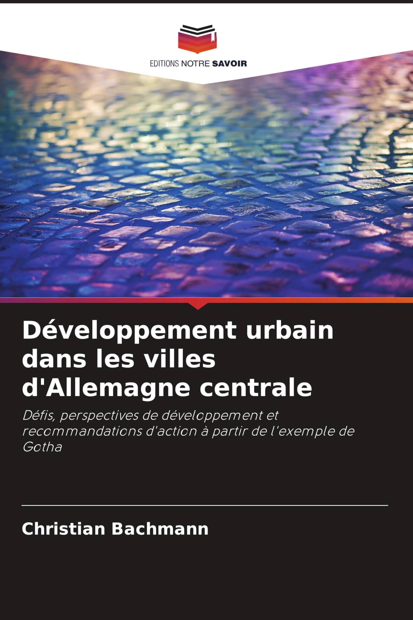 Développement urbain dans les villes d'Allemagne centrale: Défis, perspectives de développement et recommandations d'action à partir de l'exemple de Gotha