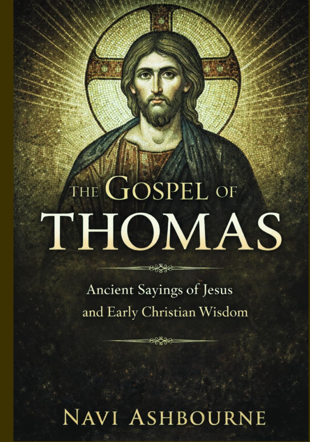 The Gospel of Thomas: Ancient Sayings of Jesus and Early Christian Wisdom