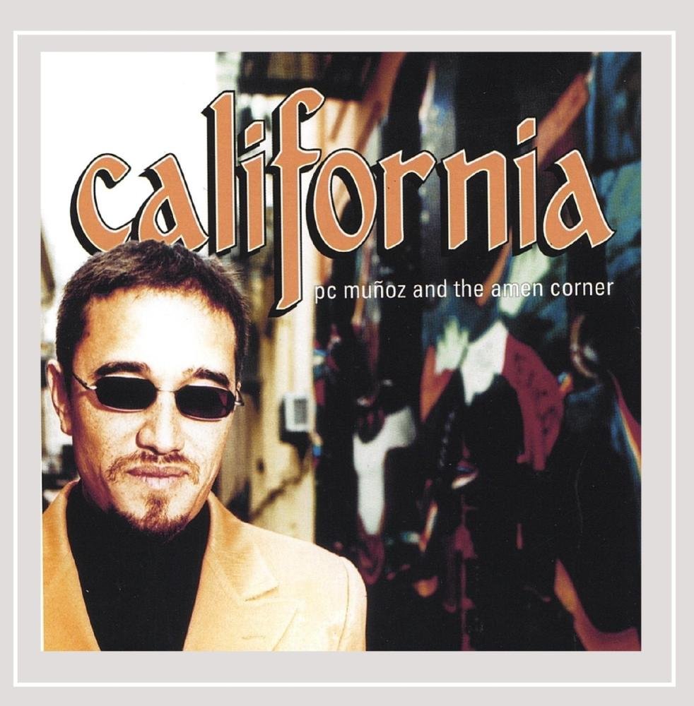 California [Audio CD] PC Munoz & Amen Corner; P.C. Mu oz; P.C. Muñoz; Danny Zingarelli; Paul MacD Ruxton; Pete Krawiec; Dr. Fink; Eline Van Den Ende and Robin Mayforth