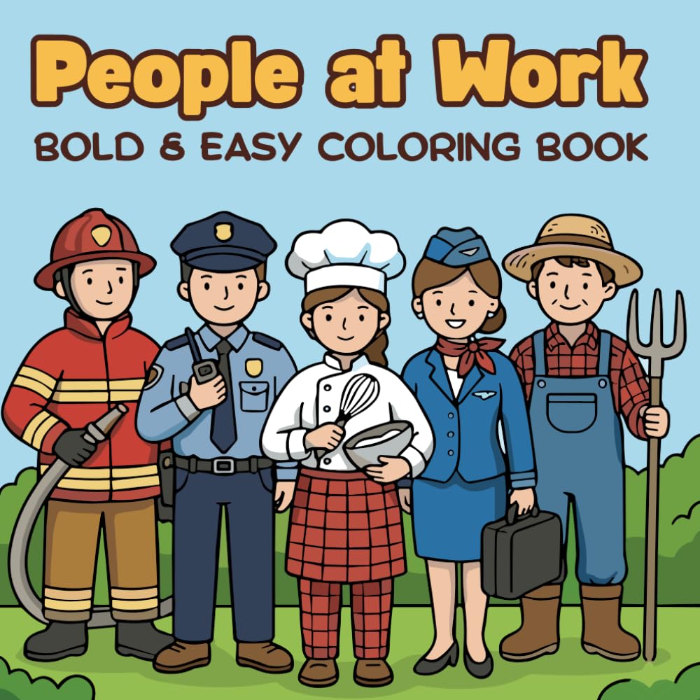 People at Work Coloring Book: Bold and Easy Coloring Book for Kids and Adults, Big and Bold Designs for Relaxation Featuring 50 Fun Professions and ... – Doctor, Firefighter, Teacher, Pilot & More
