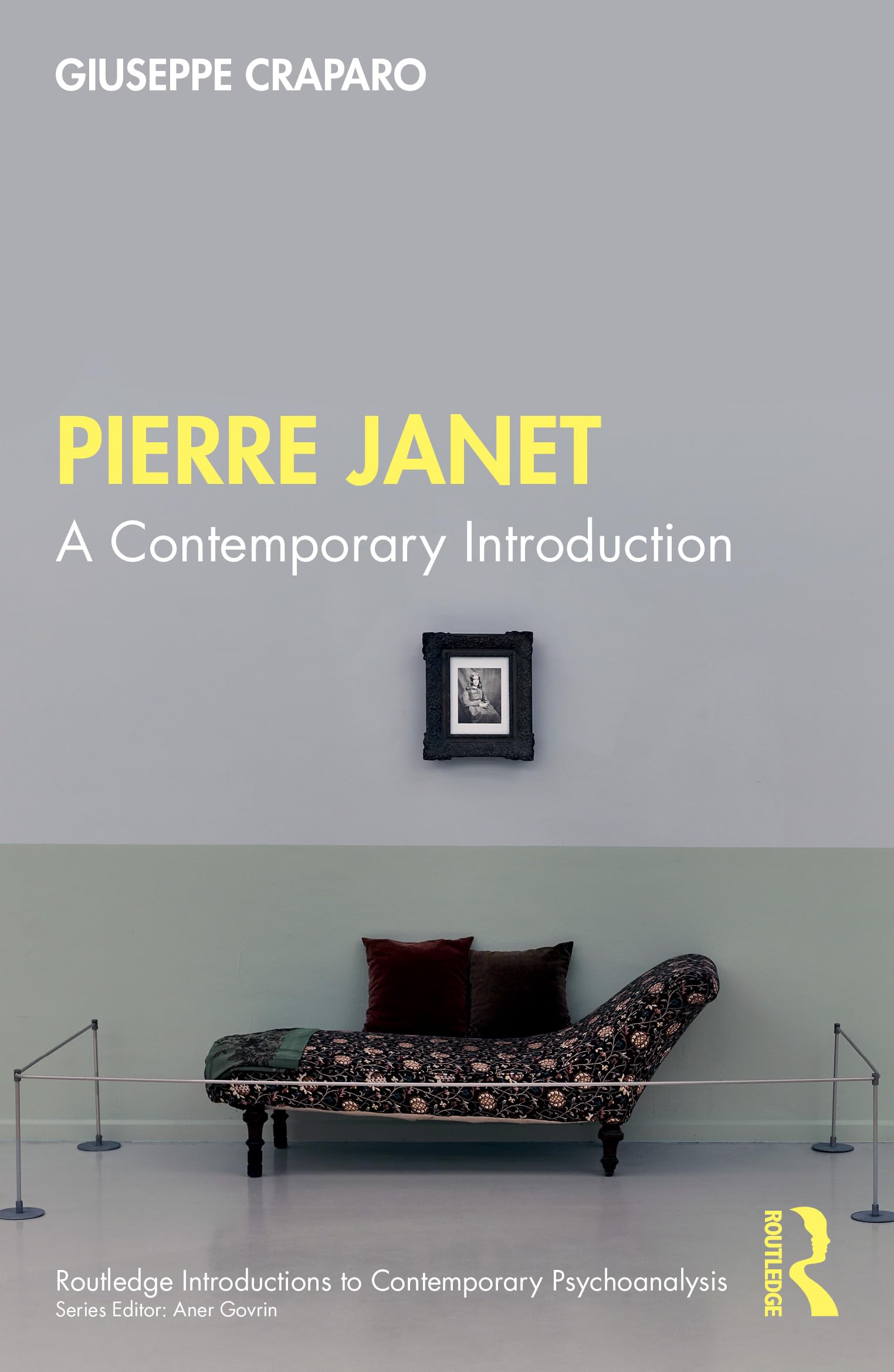 Pierre Janet: A Contemporary Introduction (Routledge Introductions to Contemporary Psychoanalysis)