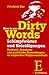 Produktbild How to use Dirty Words: Schimpfwörter und Beleidigungen. Herkunft, Synonyme und praktische Anwendung im englischen Vulgärwortschatz