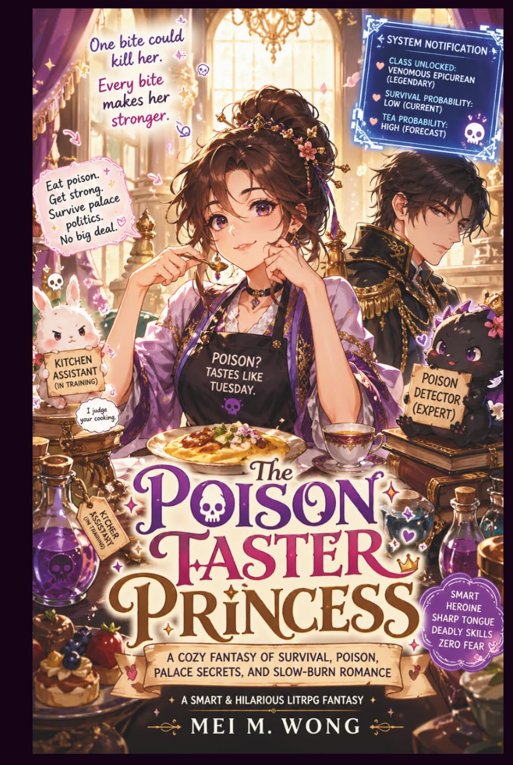 The Poison Taster Princess: A Cozy Fantasy of Palace Intrigue, Deadly Poisons, and a Witty Heroine Who Refuses to Die (The Venomous Epicurean)