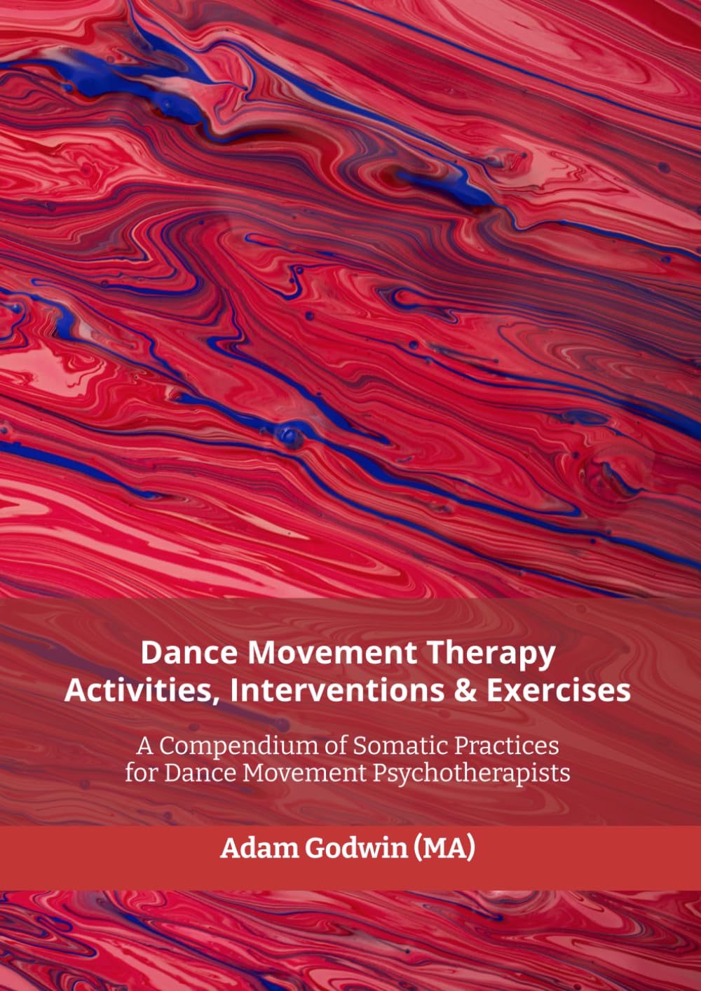 Dance Movement Therapy: Activities, Interventions & Exercises: A Compendium of Somatic Practices for Dance Movement Psychotherapists      Paperback – March 26, 2026