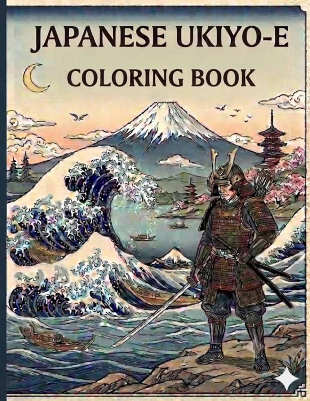 Detailed Japanese Ukiyo-e Coloring Book for Adults: Samurai Warriors, Mount Fuji, Ocean Waves & 25 Traditional Japanese Art Designs for Stress Relief and Relaxation