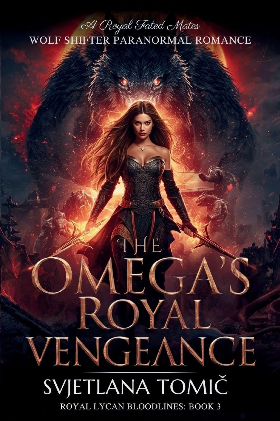 The Omega's Royal Vengeance: A Royal Fated Mates Wolf Shifter Paranormal Romance: 3 (Royal Lycan Bloodlines)