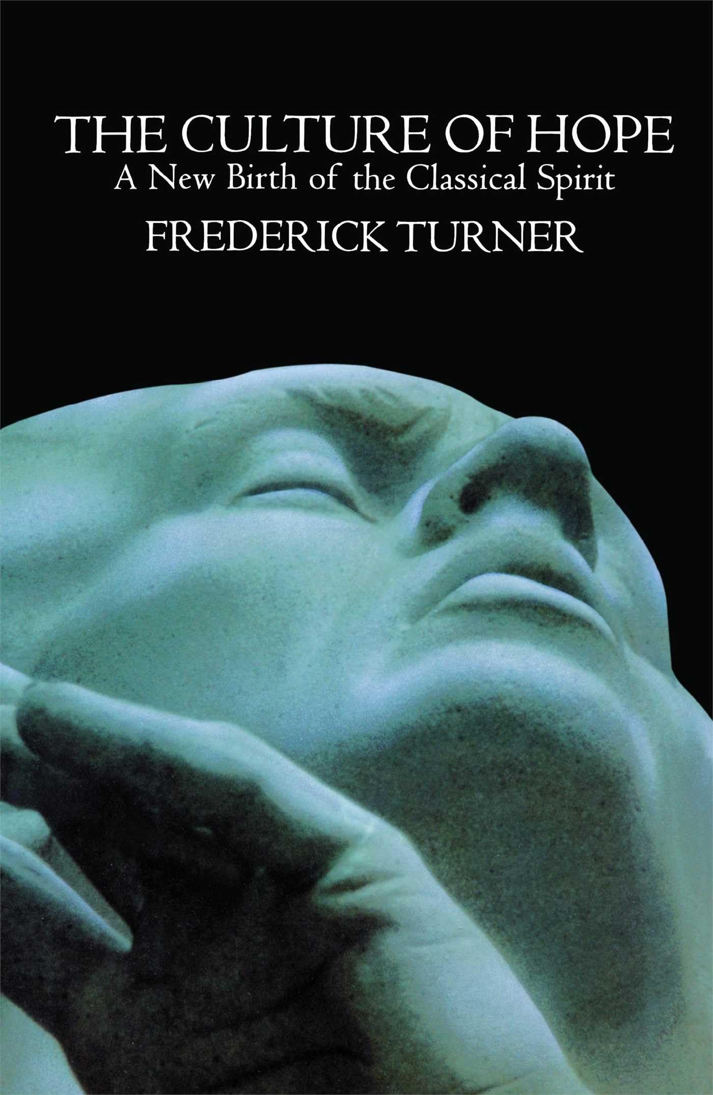 Buy The Culture of Hope: A New Birth of the Classical Spirit — BookShops.in