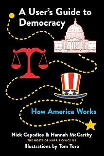 A User's Guide to Democracy: How America Works