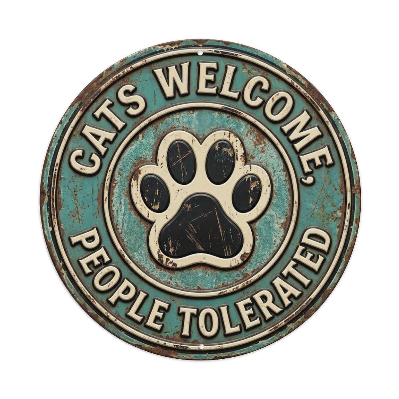 Cats Welcome People Tolerated Retro Slogans Metal Tin Sign Plaque Wall Decor for Cafe, Club Bar, Office, Home Garden Round Metal Poster 8x8Inch