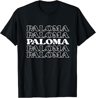 Paloma Name Personalized First Nickname Surname T-Shirt