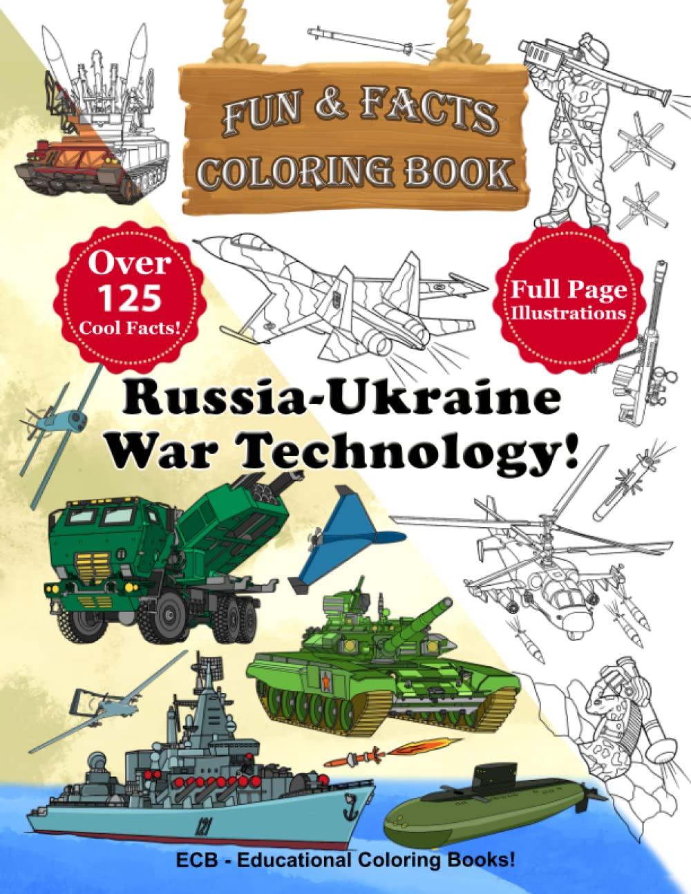 Russia - Ukraine War Technology: Full Page Original Illustrations and Over 125 Cool Facts!