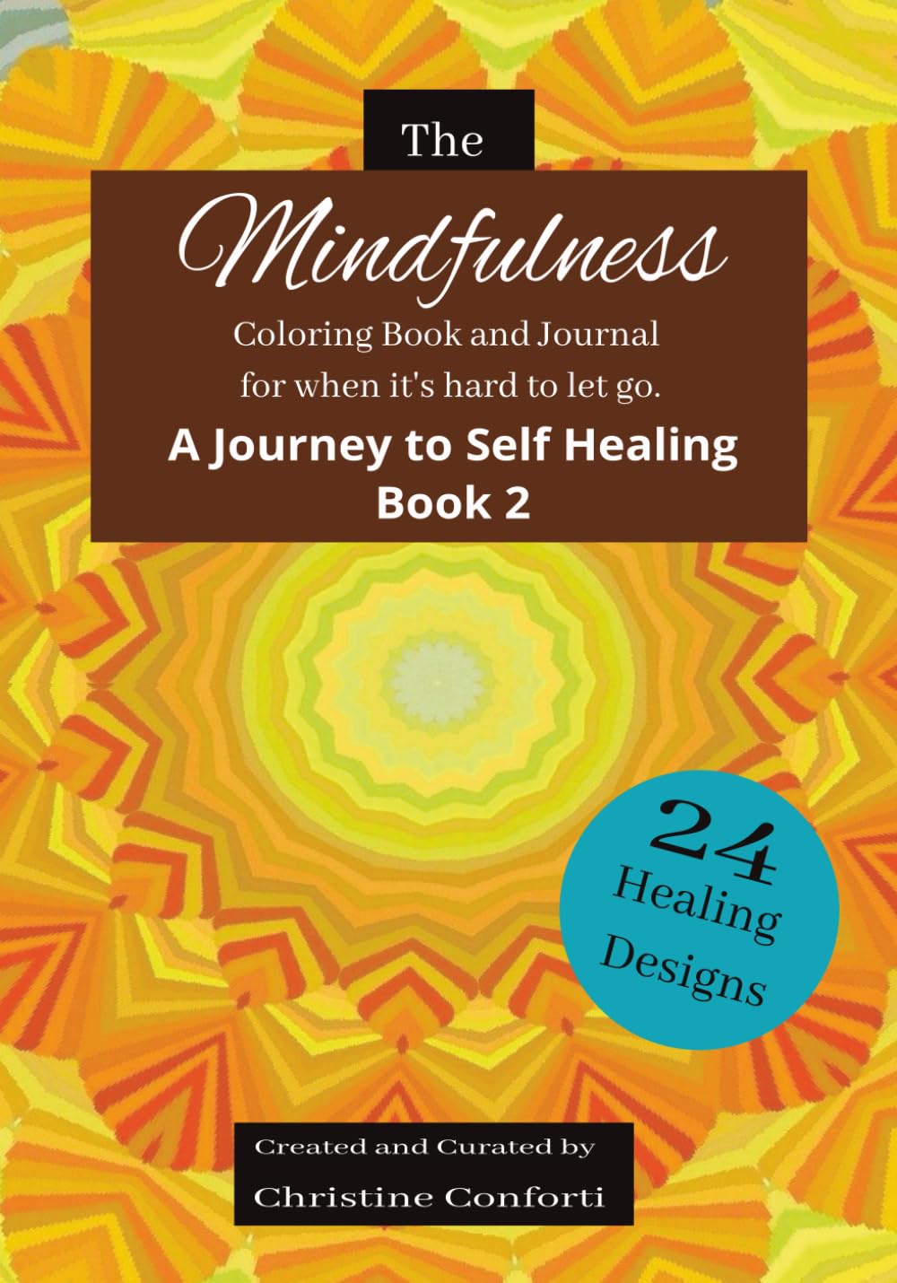 The Mindfulness Coloring Book and Journal for when it's hard to let go.: A Journey to Self Healing