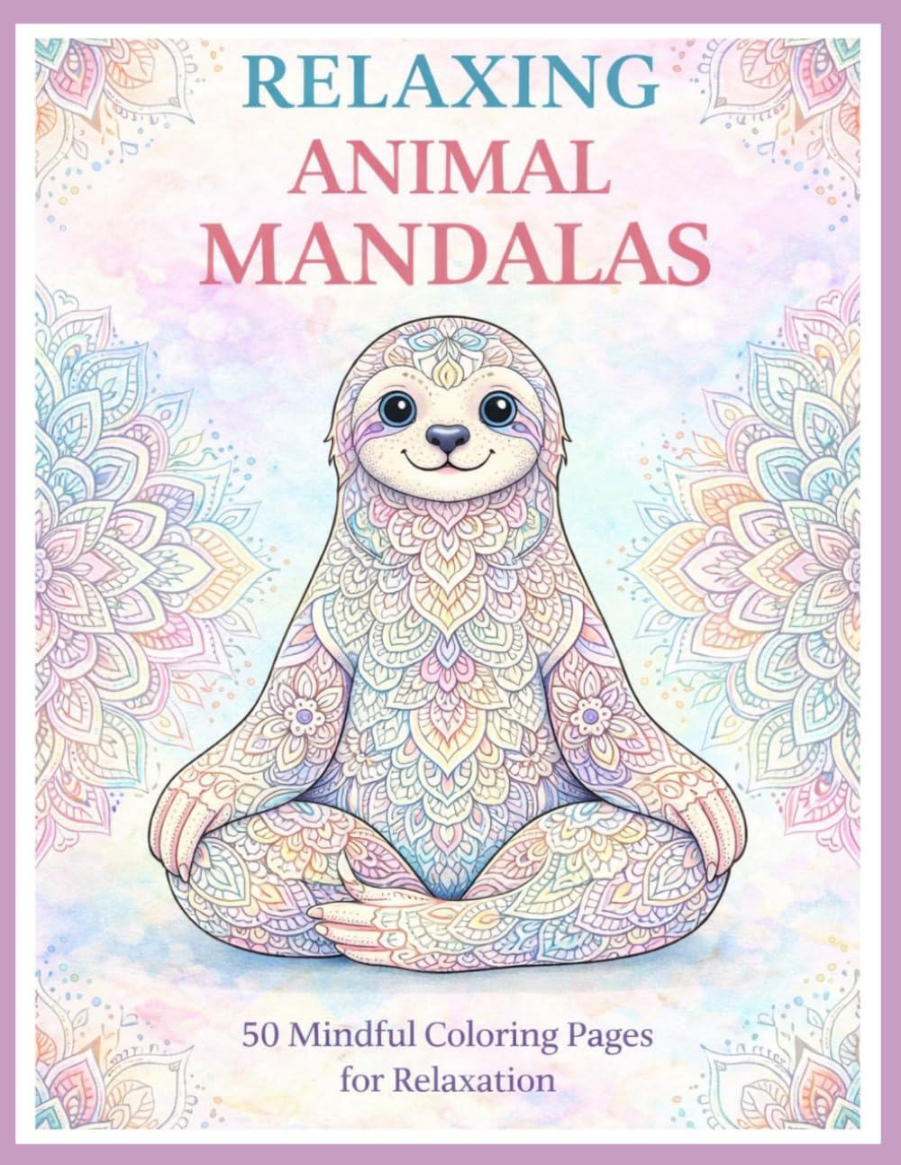 Relaxing Animal Mandala Coloring Book: Beautiful Mandala Animals for Stress Relief and Relaxation | Coloring Pages for Adults and Teens