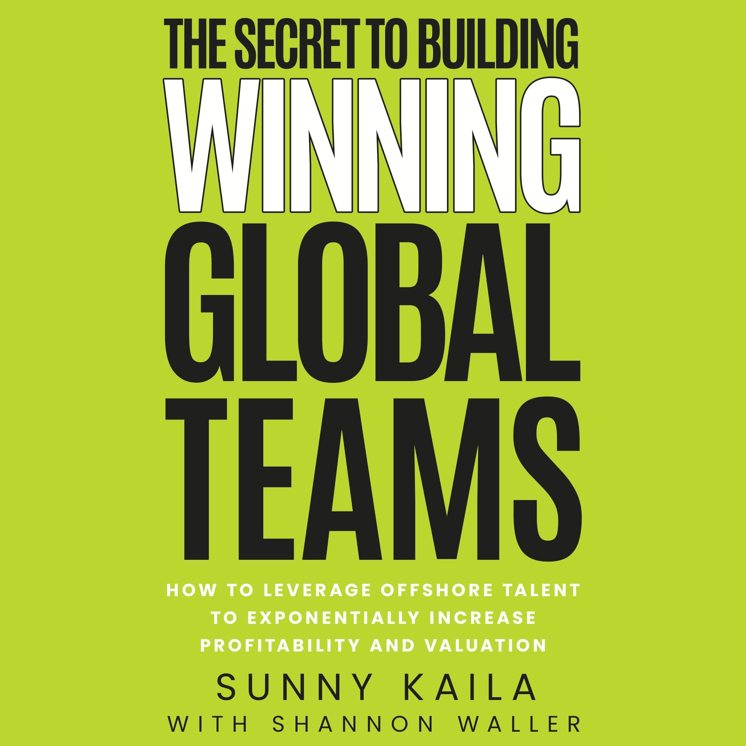 The Secret to Building Winning Global Teams