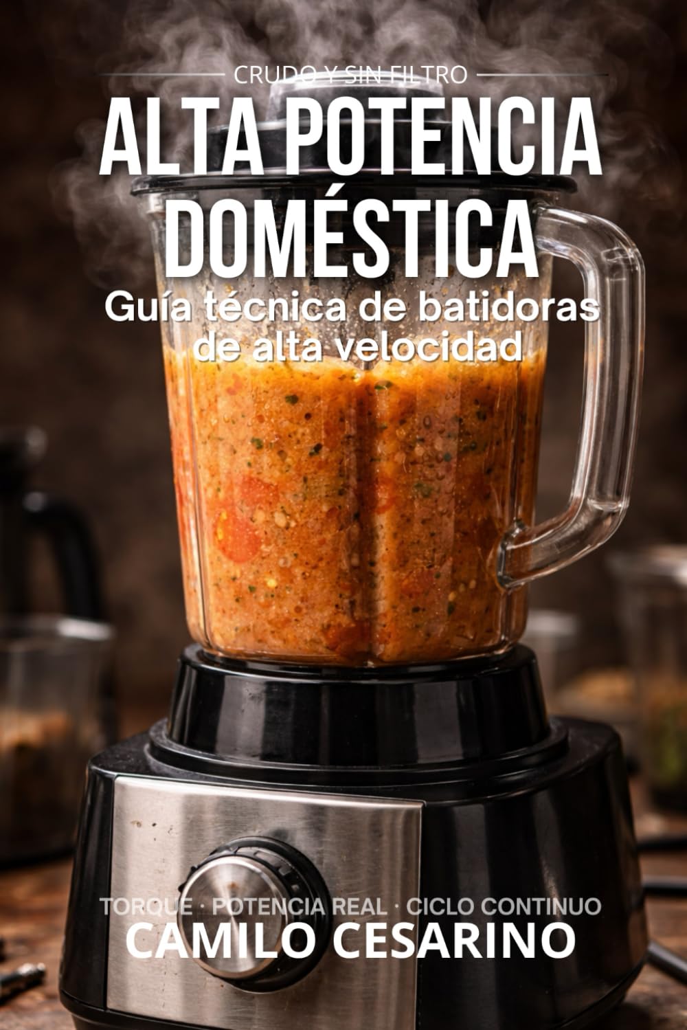 Alta Potencia Doméstica: Guía técnica de batidoras de alta velocidad (Crudo y Sin Filtro)