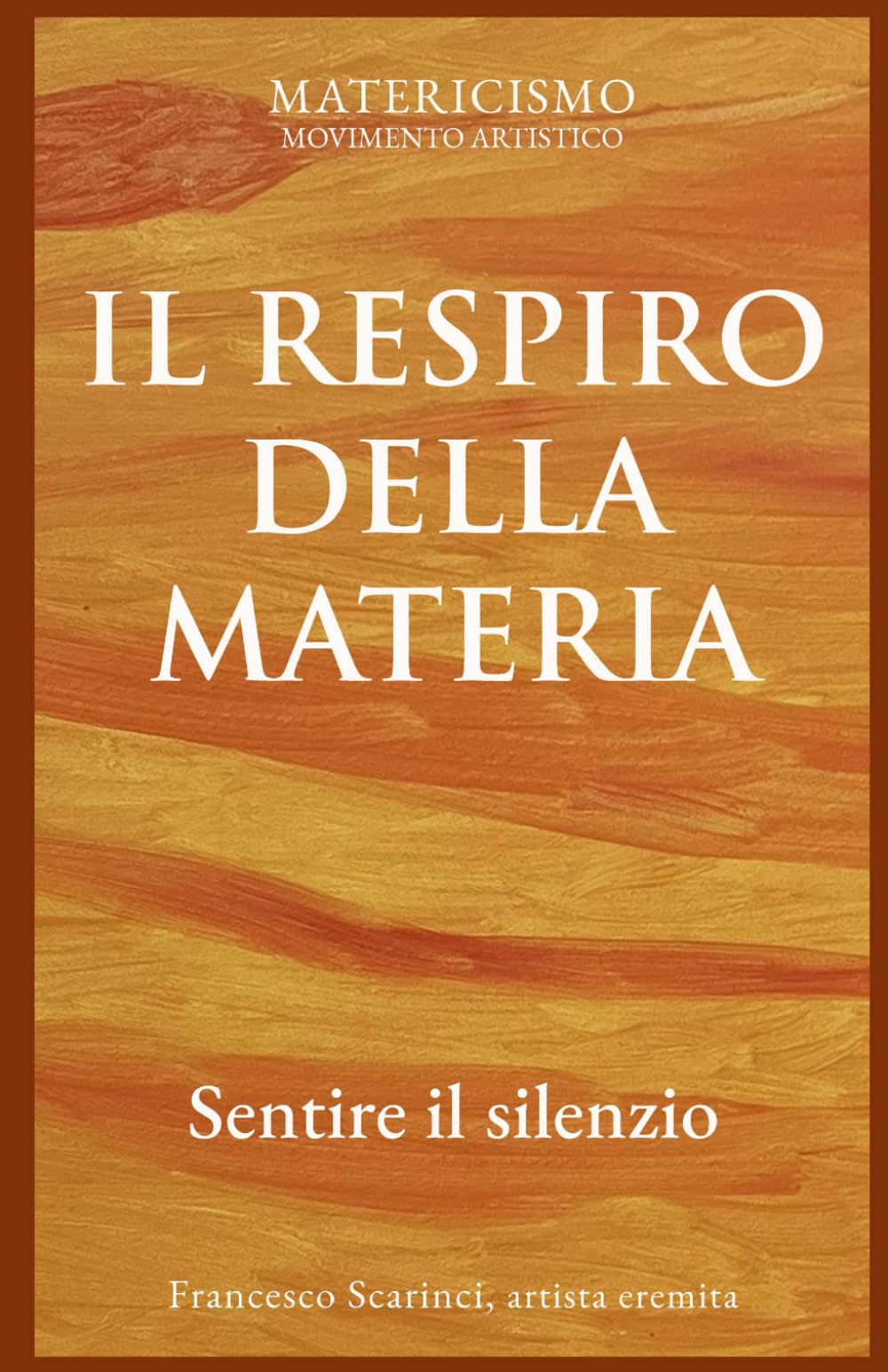 IL RESPIRO DELLA MATERIA: Sentire il silenzio
