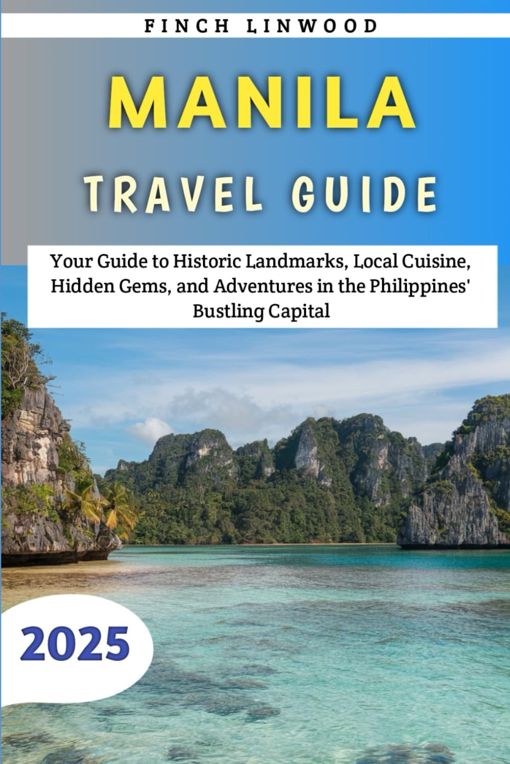 Manila Travel Guide 2025: Your Guide to Historic Landmarks, Local Cuisine, Hidden Gems, and Adventures in the Philippines' Bustling Capital
