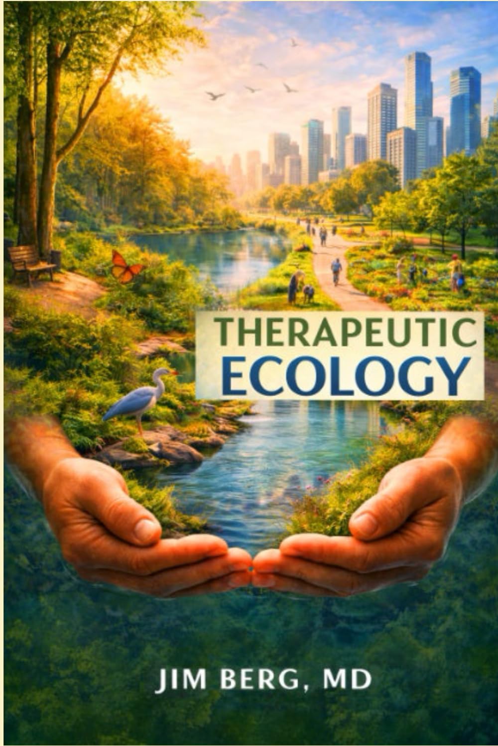 Therapeutic Ecology (The writings of Jim Berg, MD)