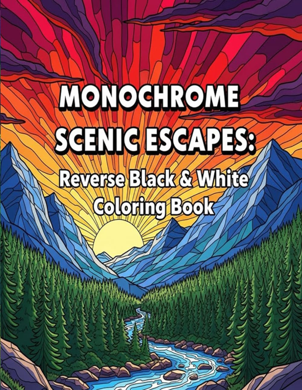 Monochrome Scenic Escapes: Reverse Black & White Coloring Book